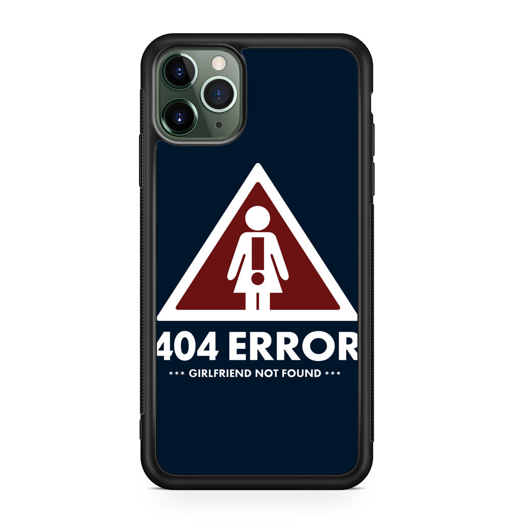 Girlfriend Not Found Error iPhone 11 Pro Case