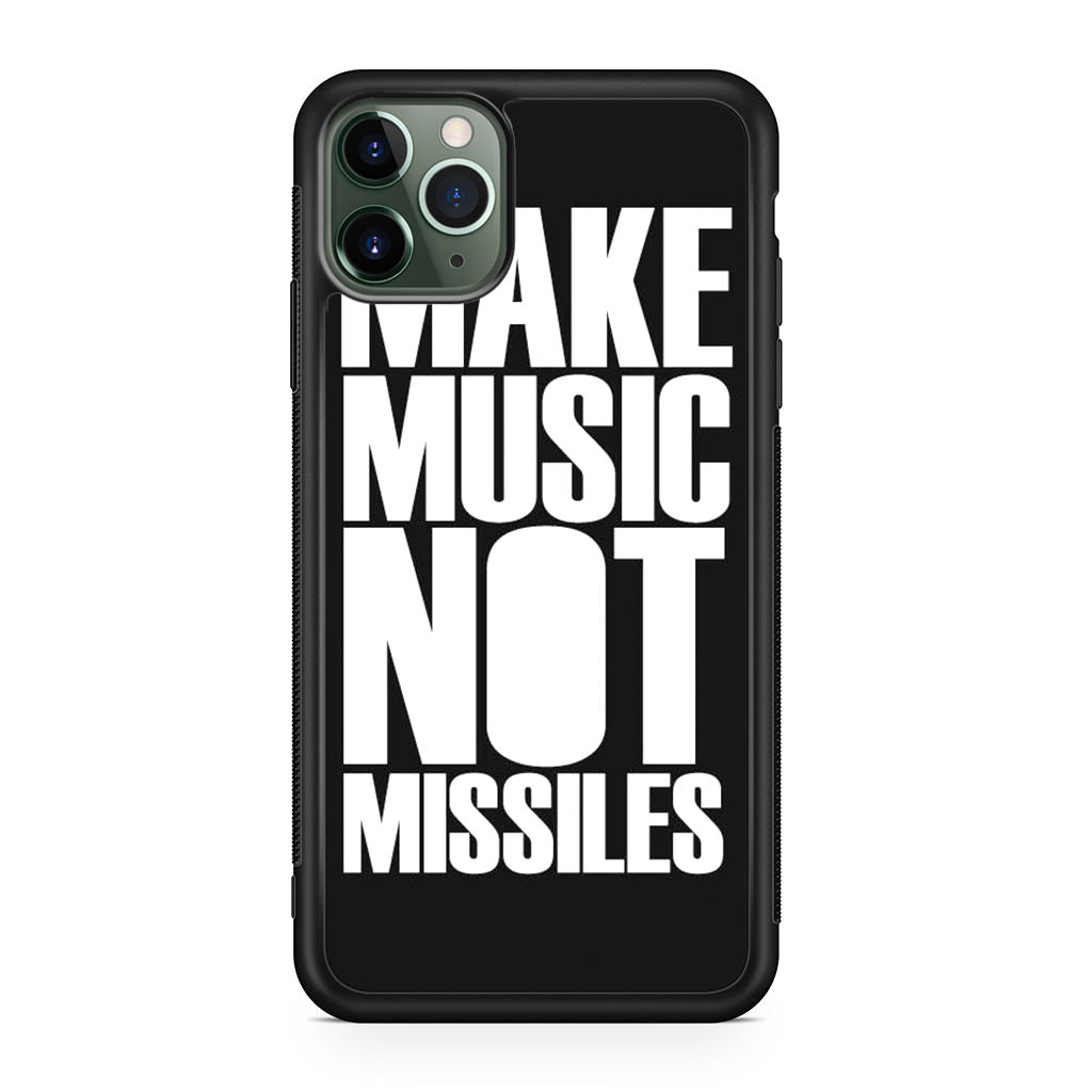 Make Music Not Missiles iPhone 11 Pro Case