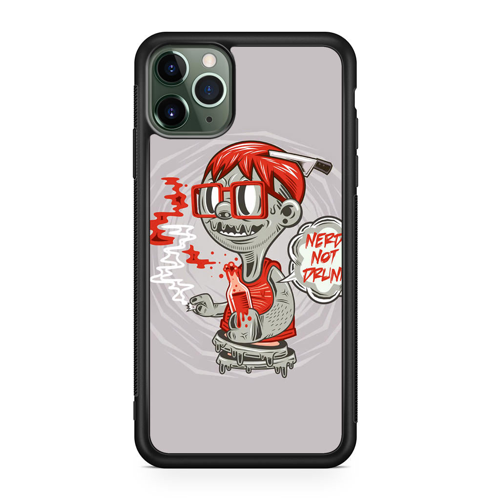 Nerd Not Drunk Zombie iPhone 11 Pro Case