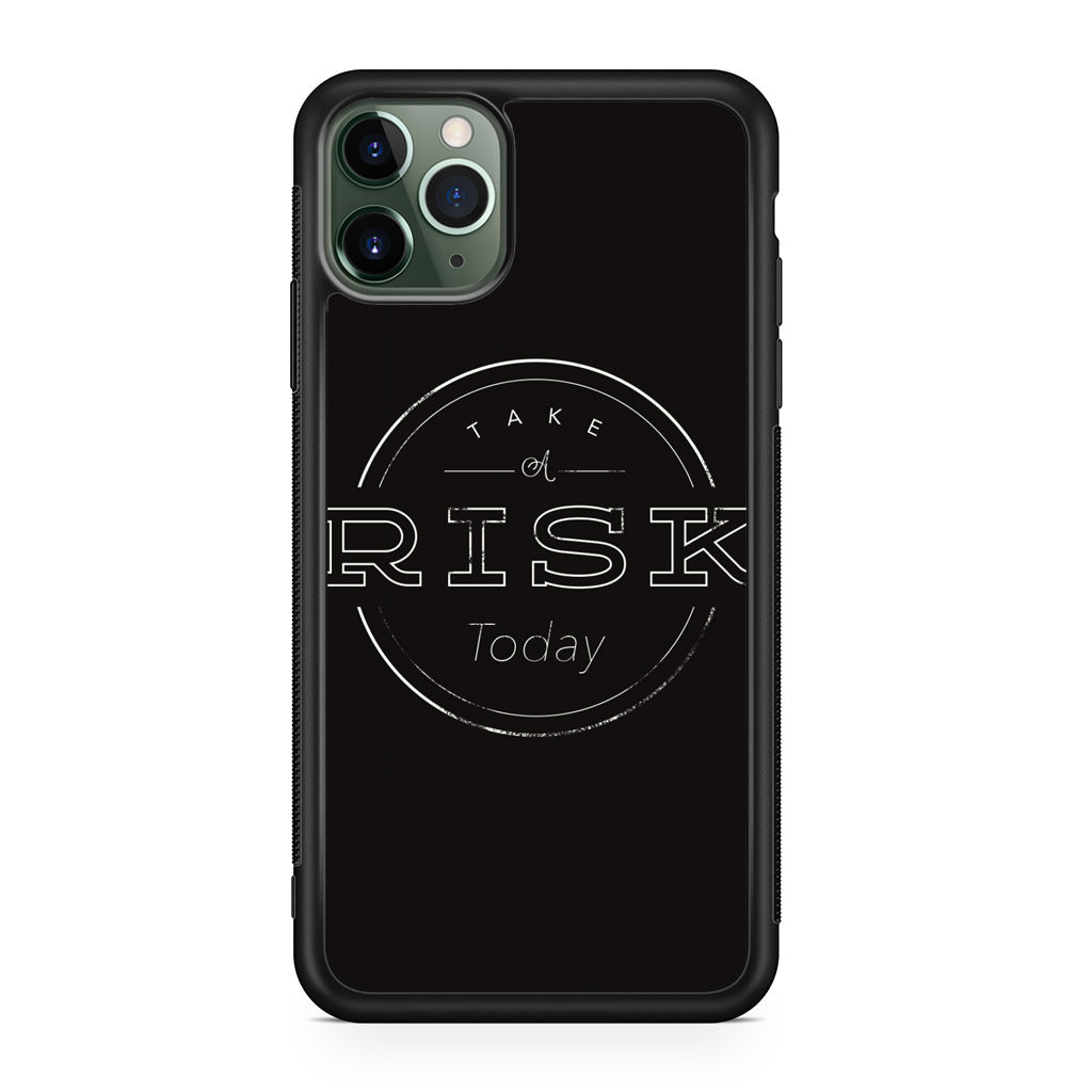 Take A Risk iPhone 11 Pro Case