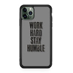 Work Hard Stay Humble iPhone 11 Pro Max Case