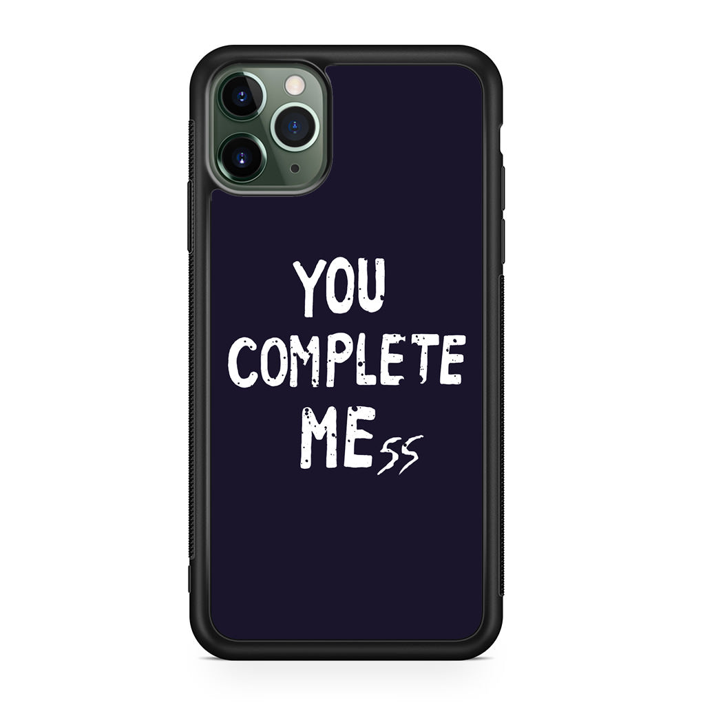 You Complete Me iPhone 11 Pro Max Case