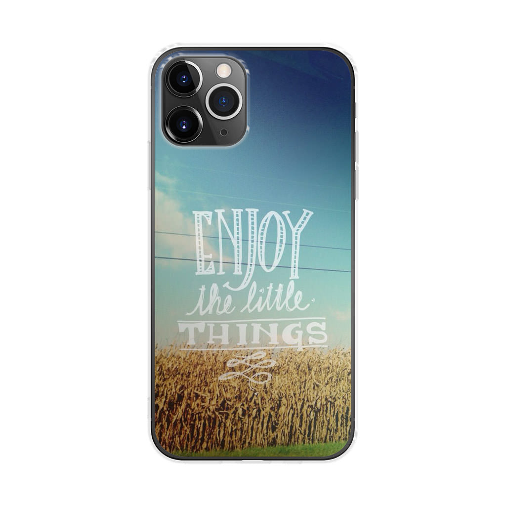 Enjoy The Little Things iPhone 11 Pro Case