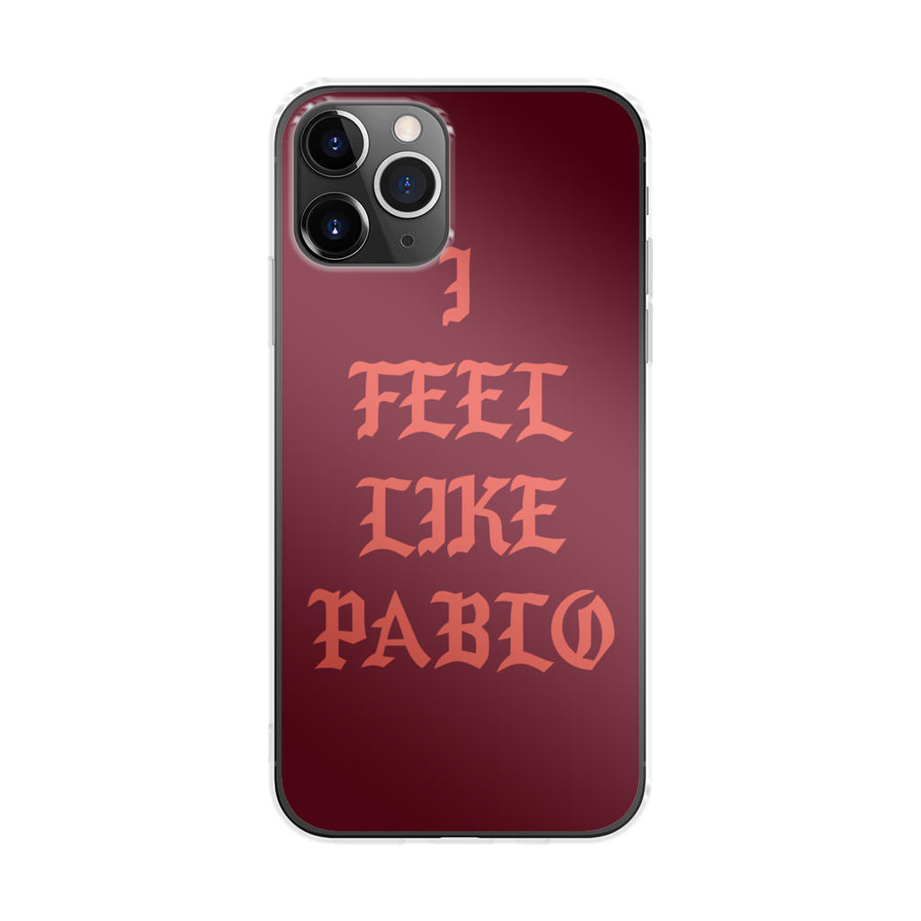 I Feel Like Pablo iPhone 11 Pro Max Case