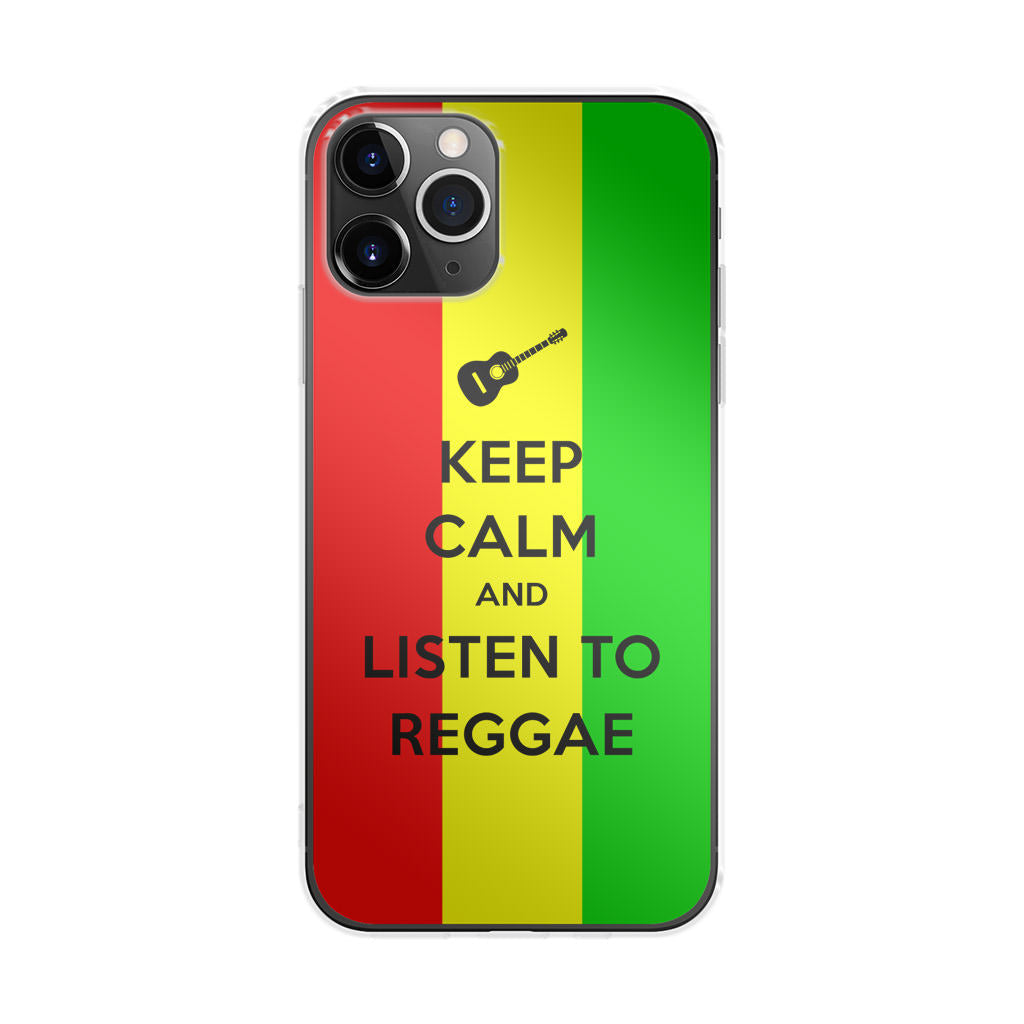 Keep Calm and Listen to Reggae iPhone 11 Pro Case