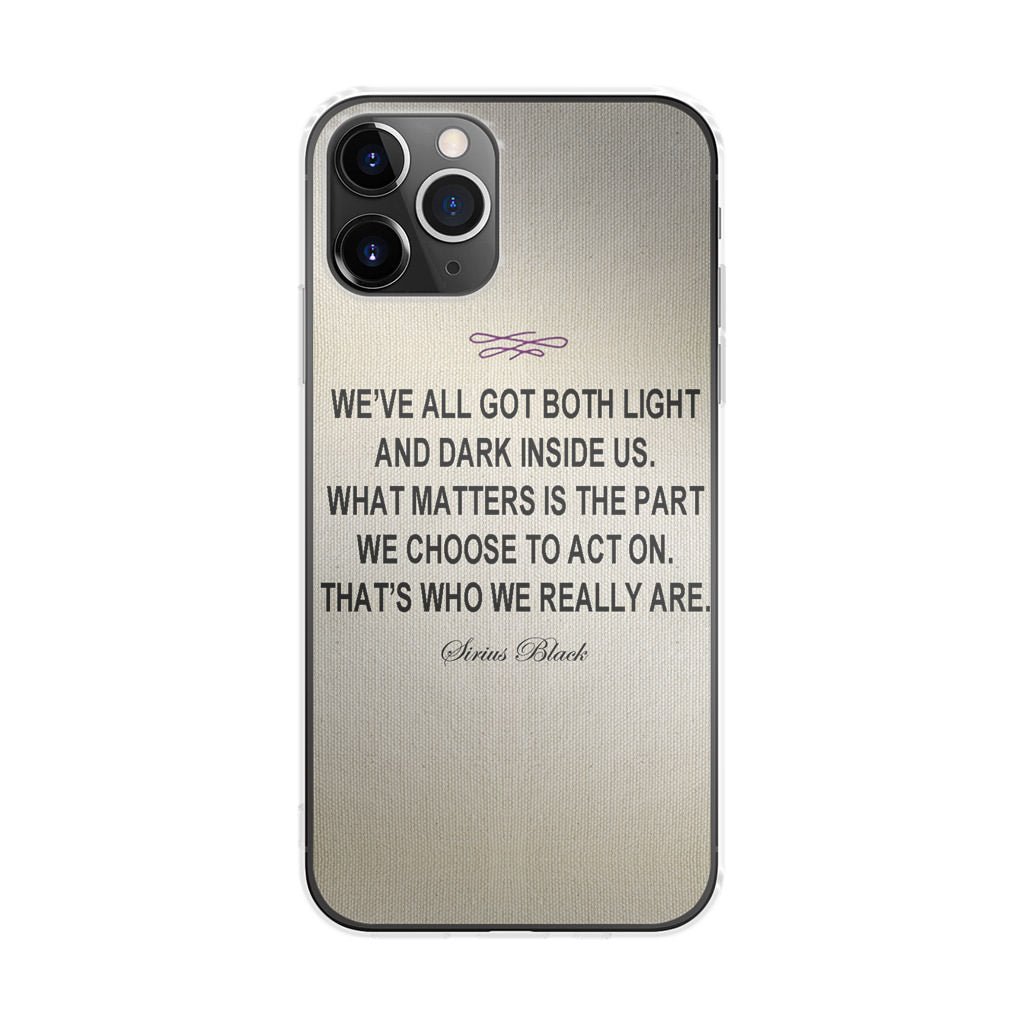 Sirius Black Quote iPhone 11 Pro Case