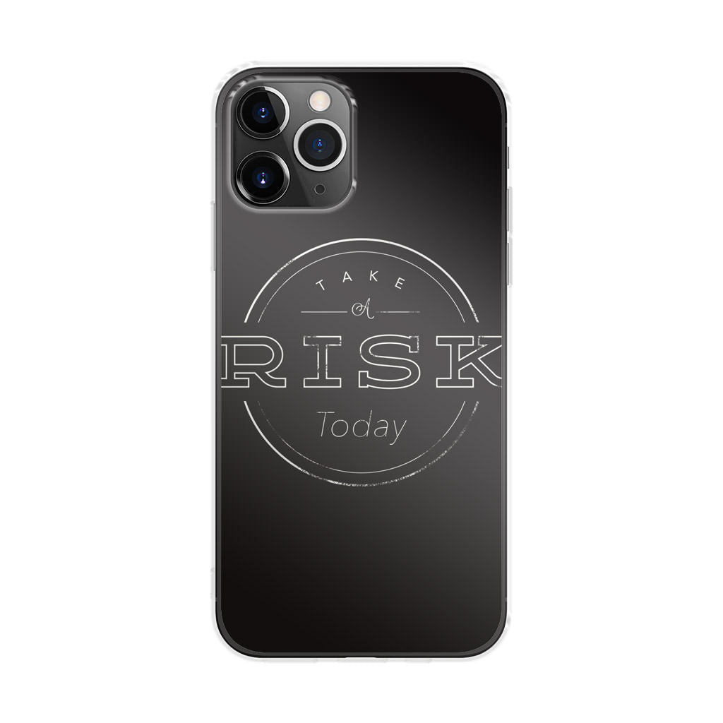 Take A Risk iPhone 11 Pro Case