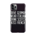 Drive German Wear Italian Drink Scotch Kiss French iPhone 11 Pro Case