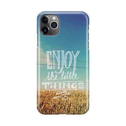 Enjoy The Little Things iPhone 11 Pro Case