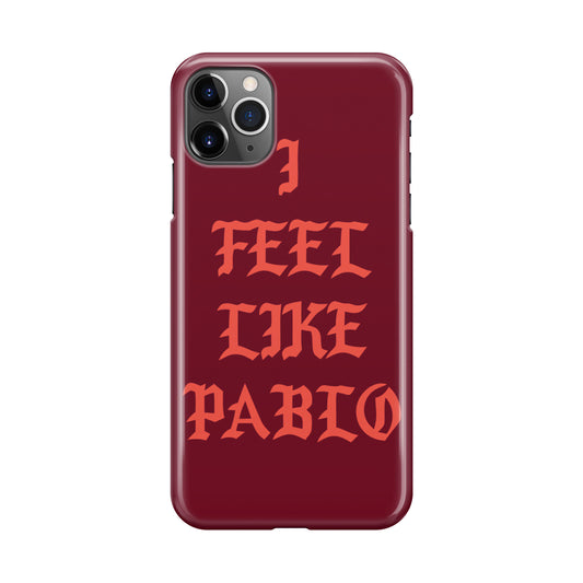 I Feel Like Pablo iPhone 11 Pro Case