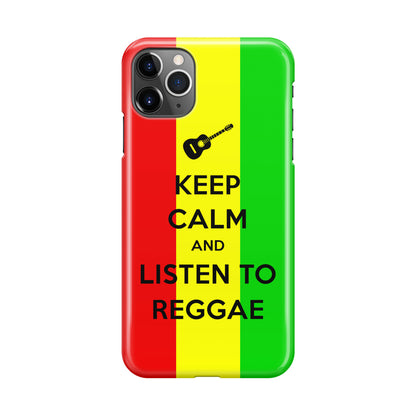 Keep Calm and Listen to Reggae iPhone 11 Pro Case