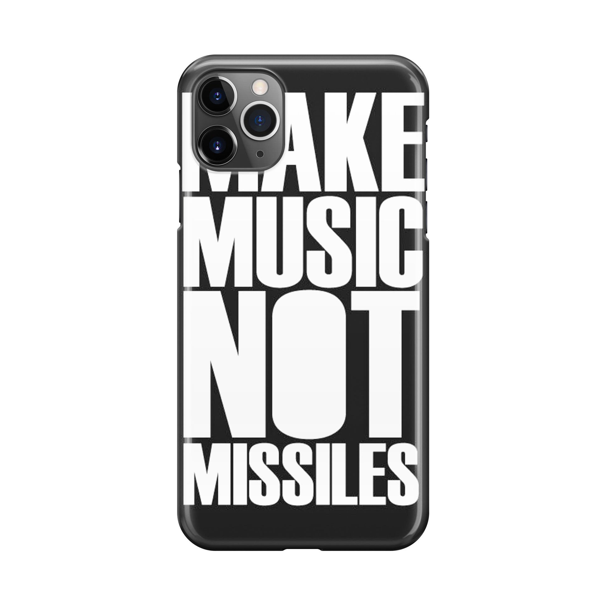 Make Music Not Missiles iPhone 11 Pro Case