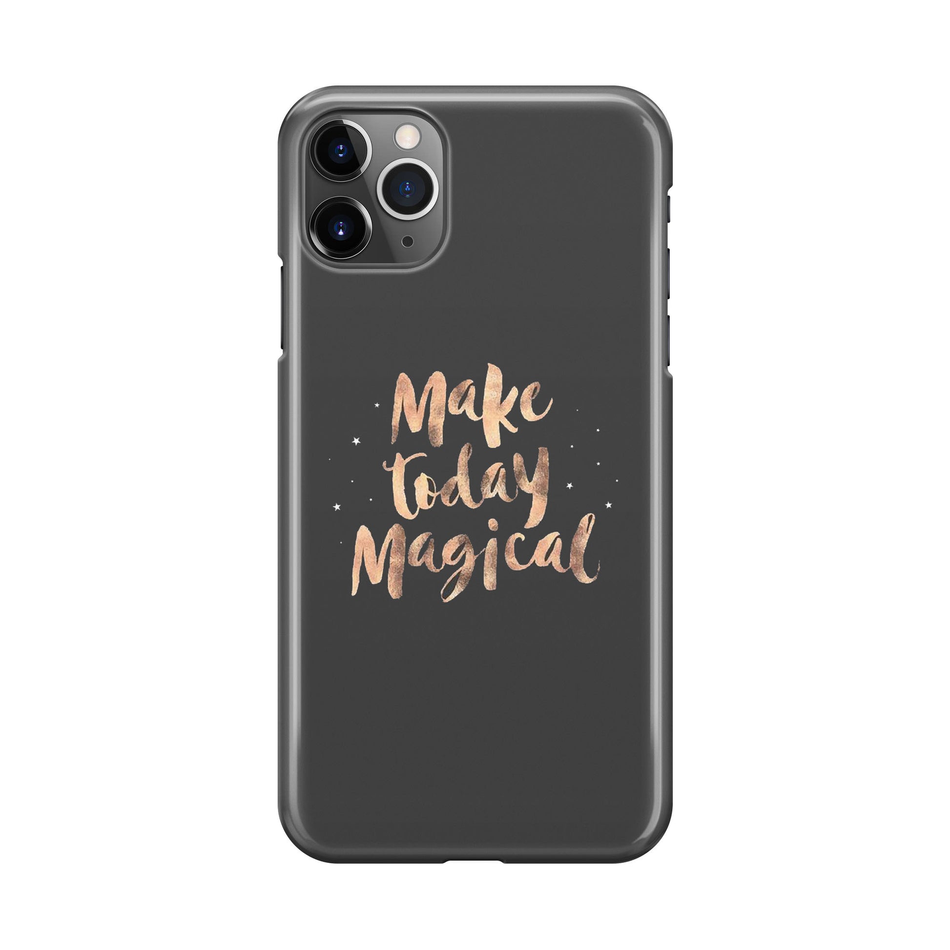 Make Today Magical iPhone 11 Pro Case