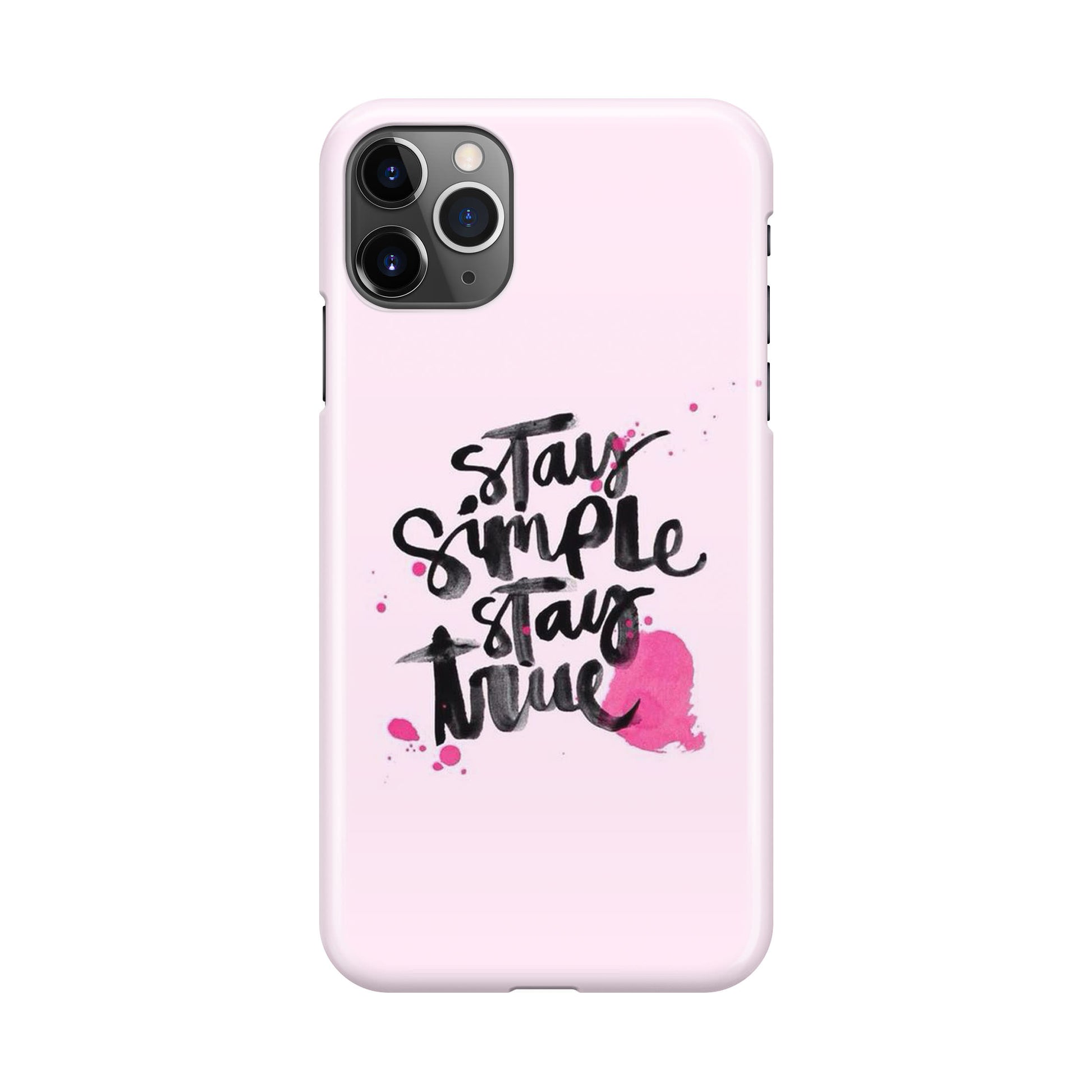 Stay Simple Stay True iPhone 11 Pro Case