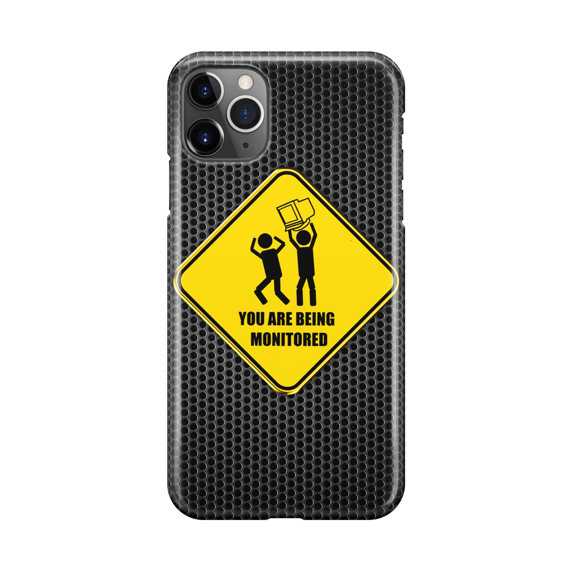 You Are Being Monitored iPhone 11 Pro Case