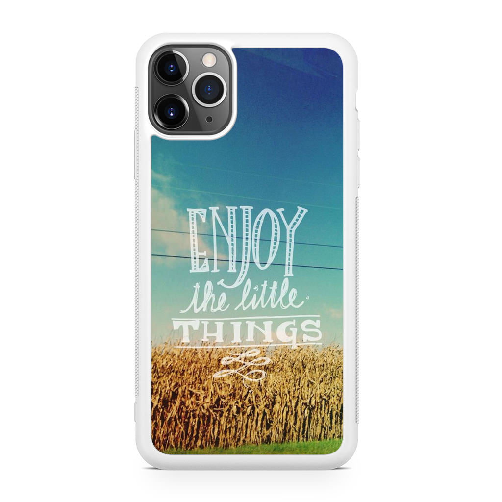 Enjoy The Little Things iPhone 11 Pro Case