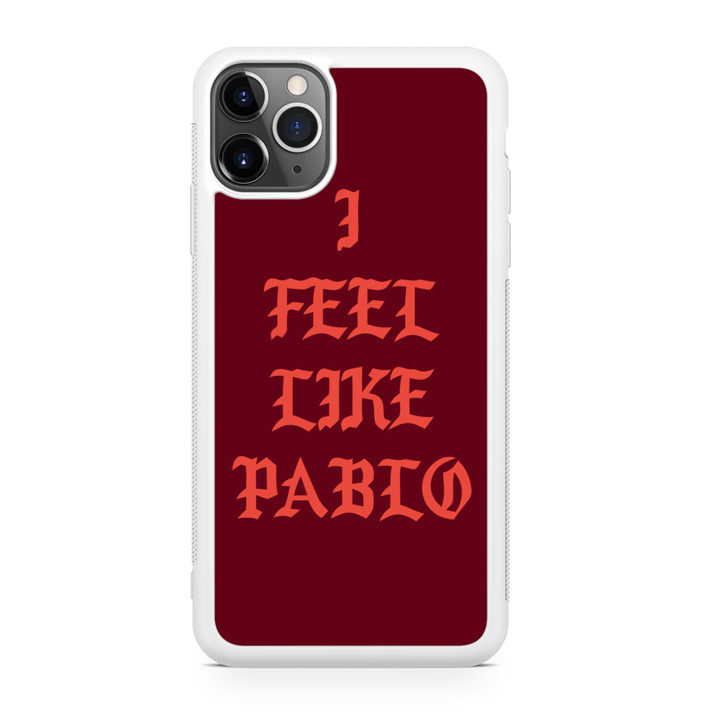I Feel Like Pablo iPhone 11 Pro Max Case