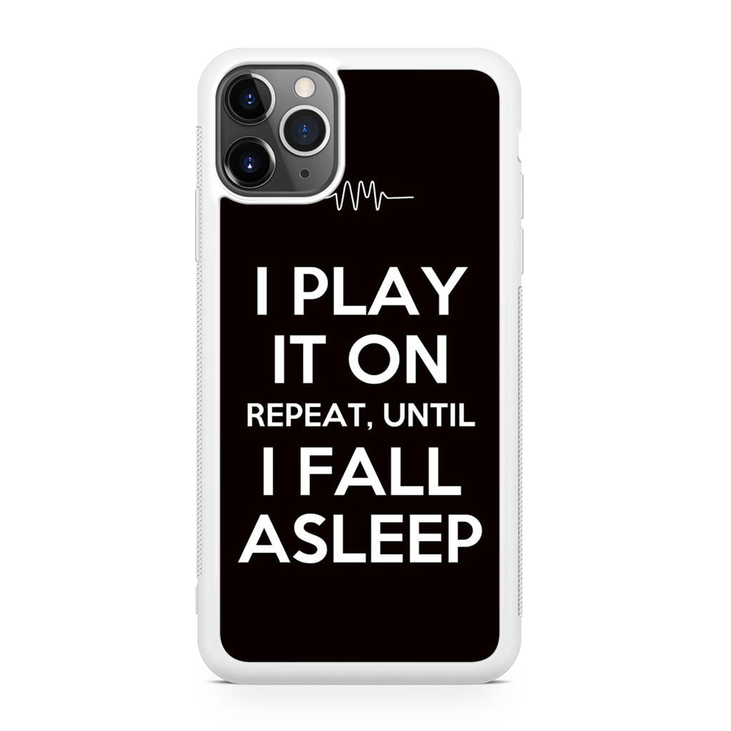 I Play It On Repeat iPhone 11 Pro Case