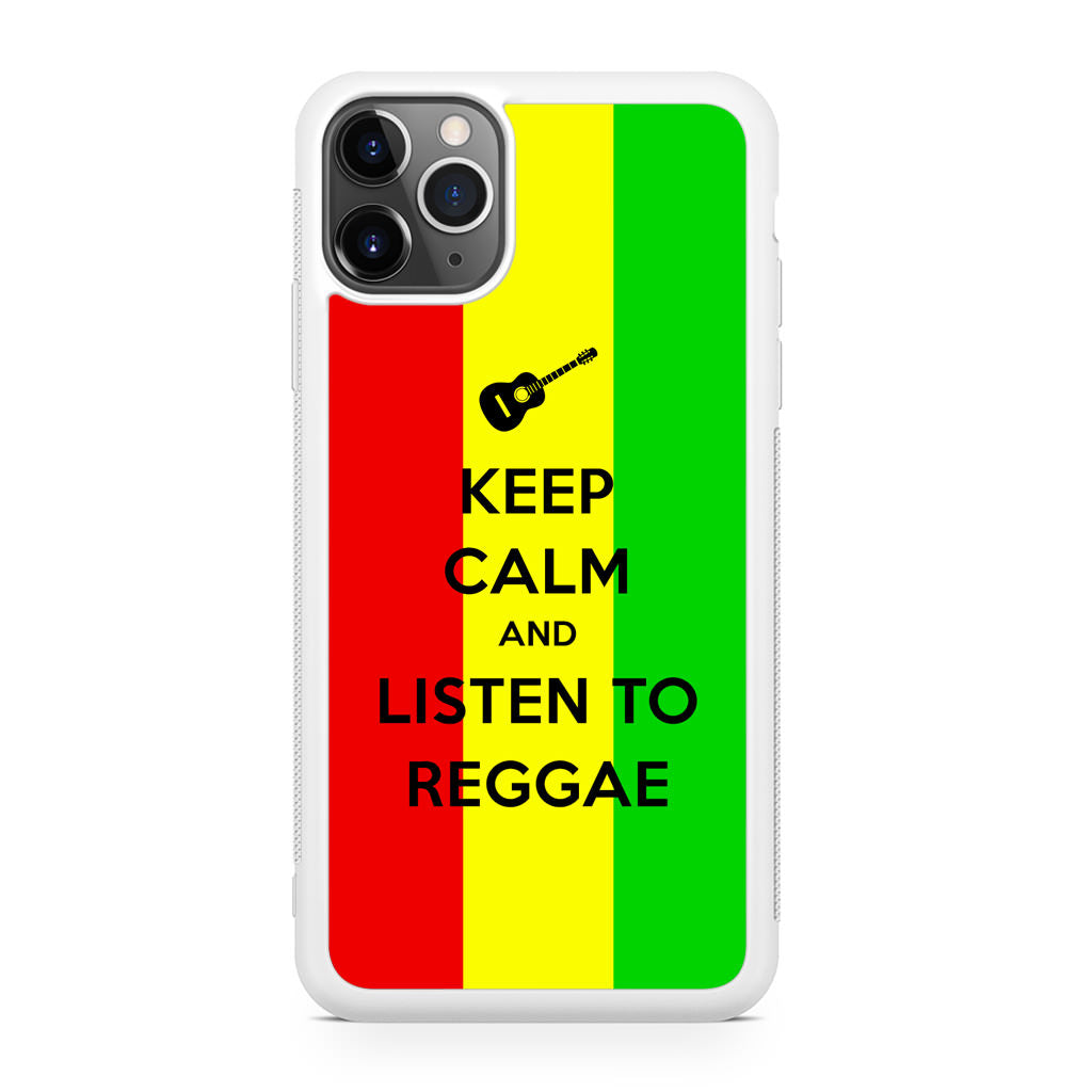 Keep Calm and Listen to Reggae iPhone 11 Pro Case