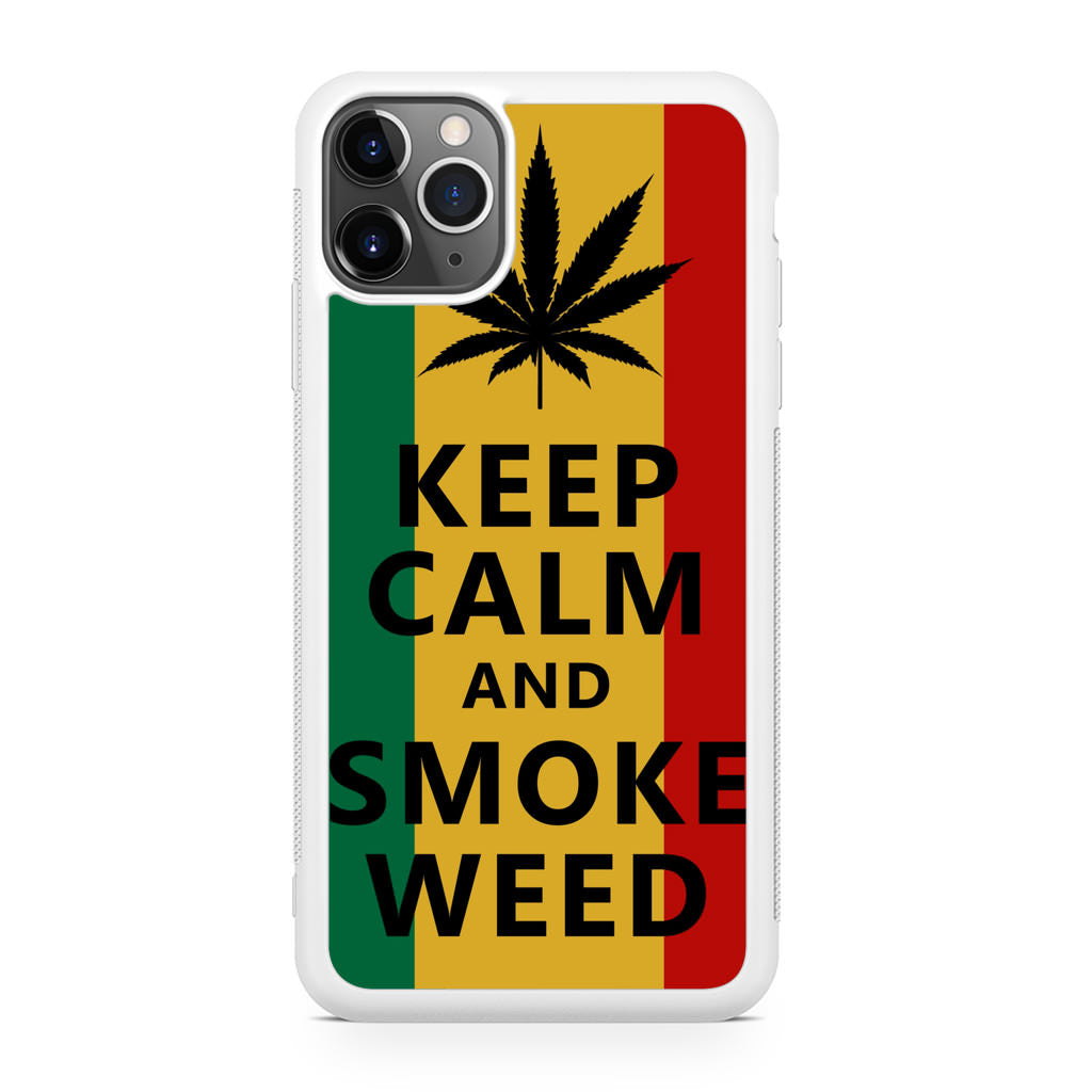 Keep Calm And Smoke Weed iPhone 11 Pro Case