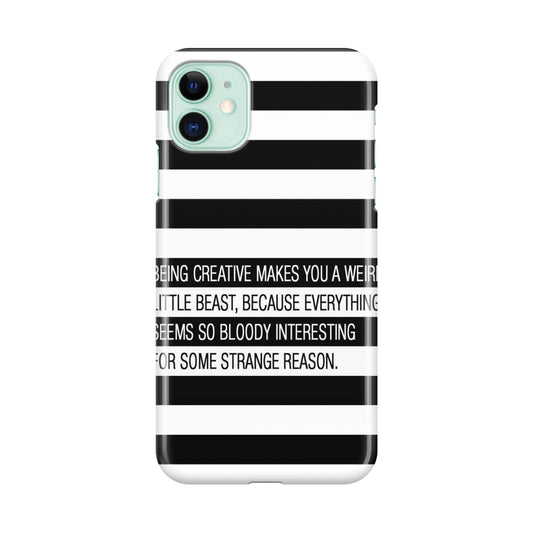 Being Creative Weird iPhone 11 Case