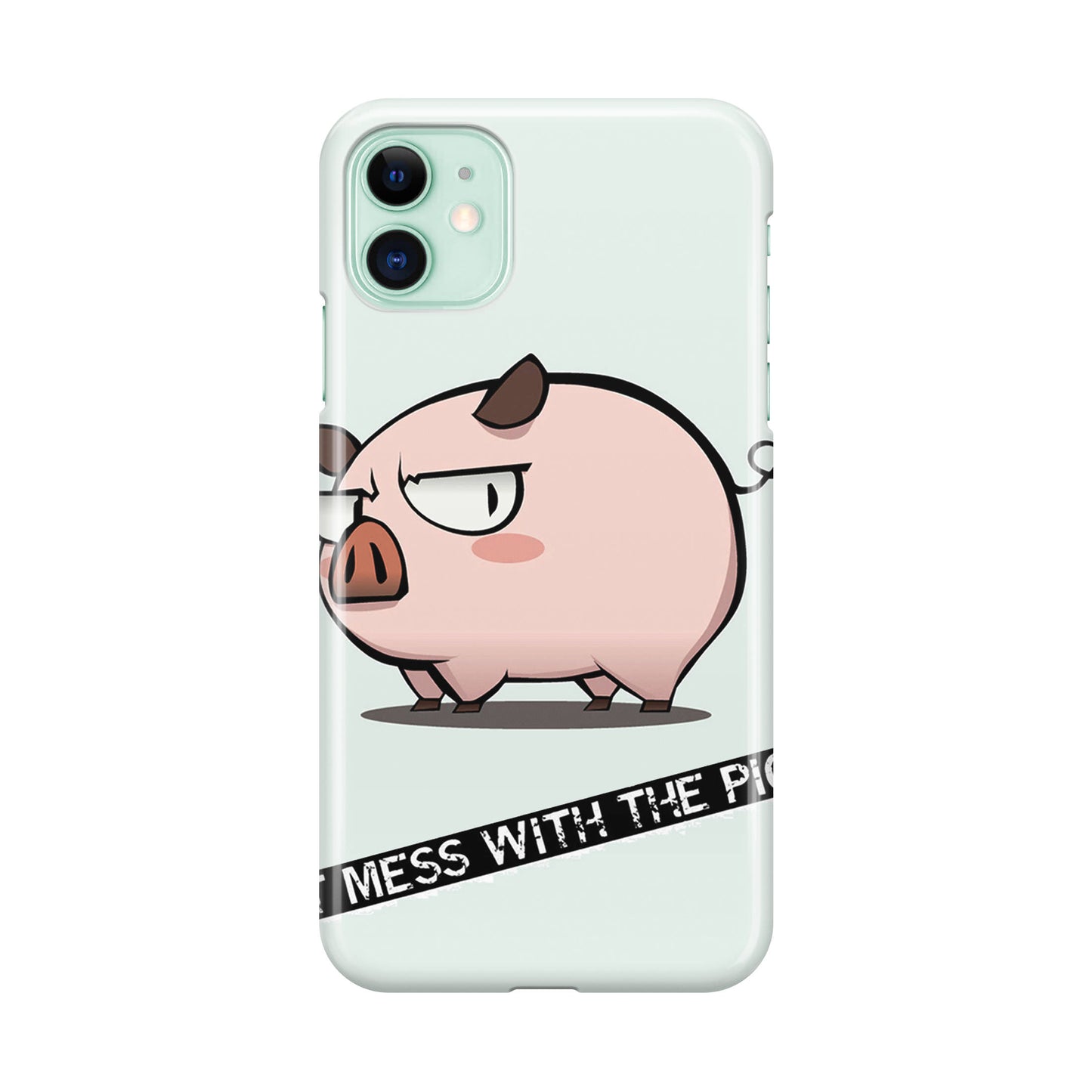 Dont Mess With The Pig iPhone 12 Case
