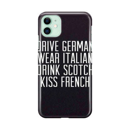 Drive German Wear Italian Drink Scotch Kiss French iPhone 11 Case