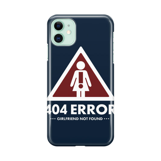 Girlfriend Not Found Error iPhone 11 Case