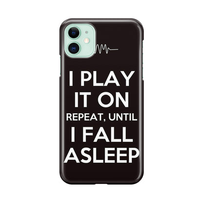 I Play It On Repeat iPhone 11 Case