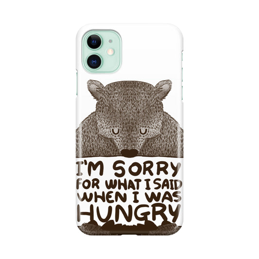 I'm Sorry For What I Said When I Was Hungry iPhone 12 mini Case