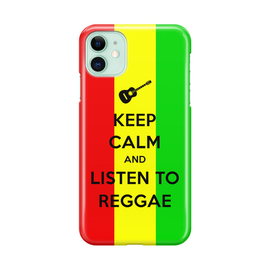 Keep Calm and Listen to Reggae iPhone 11 Case