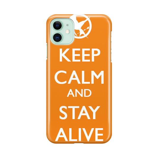 Keep Calm and Stay Alive iPhone 11 Case