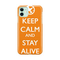 Keep Calm and Stay Alive iPhone 12 Case