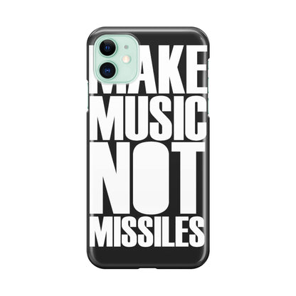 Make Music Not Missiles iPhone 11 Case