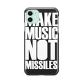 Make Music Not Missiles iPhone 12 Case