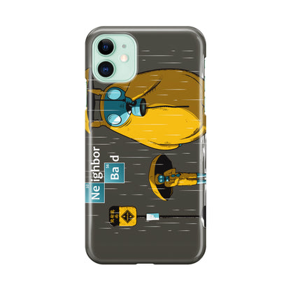 Neighbor Bad iPhone 11 Case