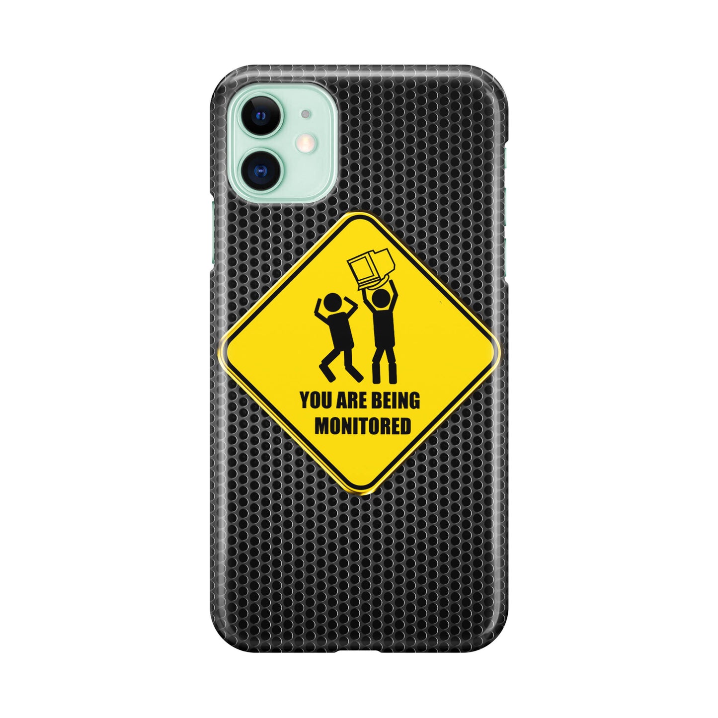 You Are Being Monitored iPhone 11 Case