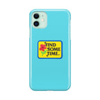 Find Some Time Flower iPhone 11 Case