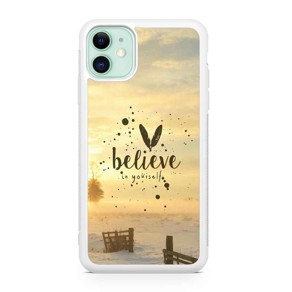 Believe in Yourself iPhone 11 Case