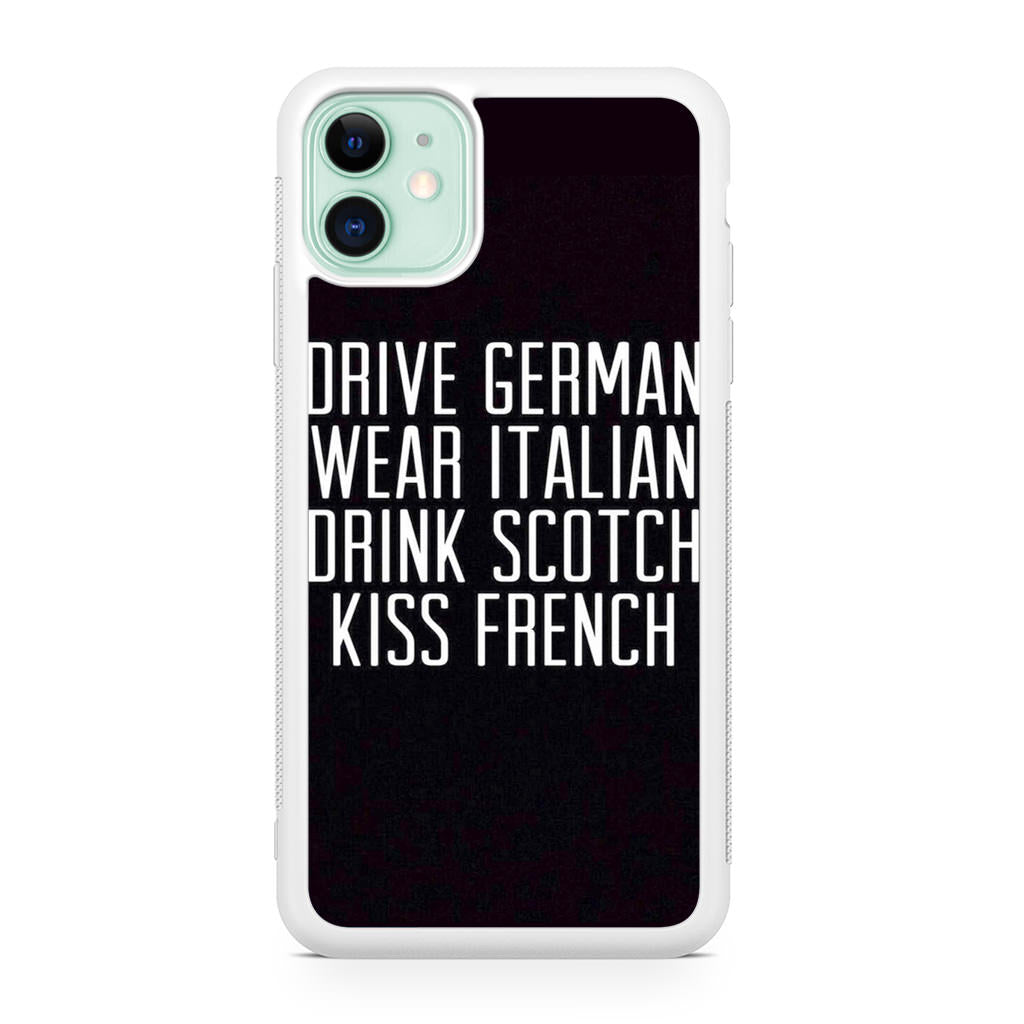 Drive German Wear Italian Drink Scotch Kiss French iPhone 11 Case