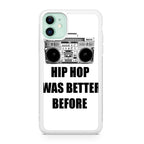 Hip Hop Was Better Before iPhone 12 Case