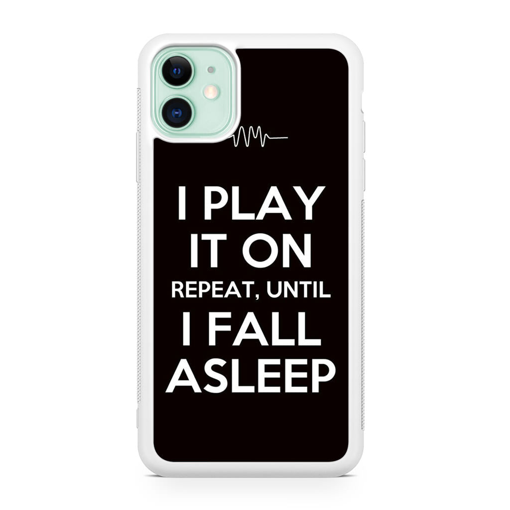 I Play It On Repeat iPhone 11 Case