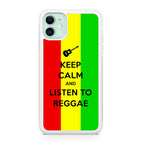 Keep Calm and Listen to Reggae iPhone 11 Case