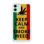 Keep Calm And Smoke Weed iPhone 11 Case