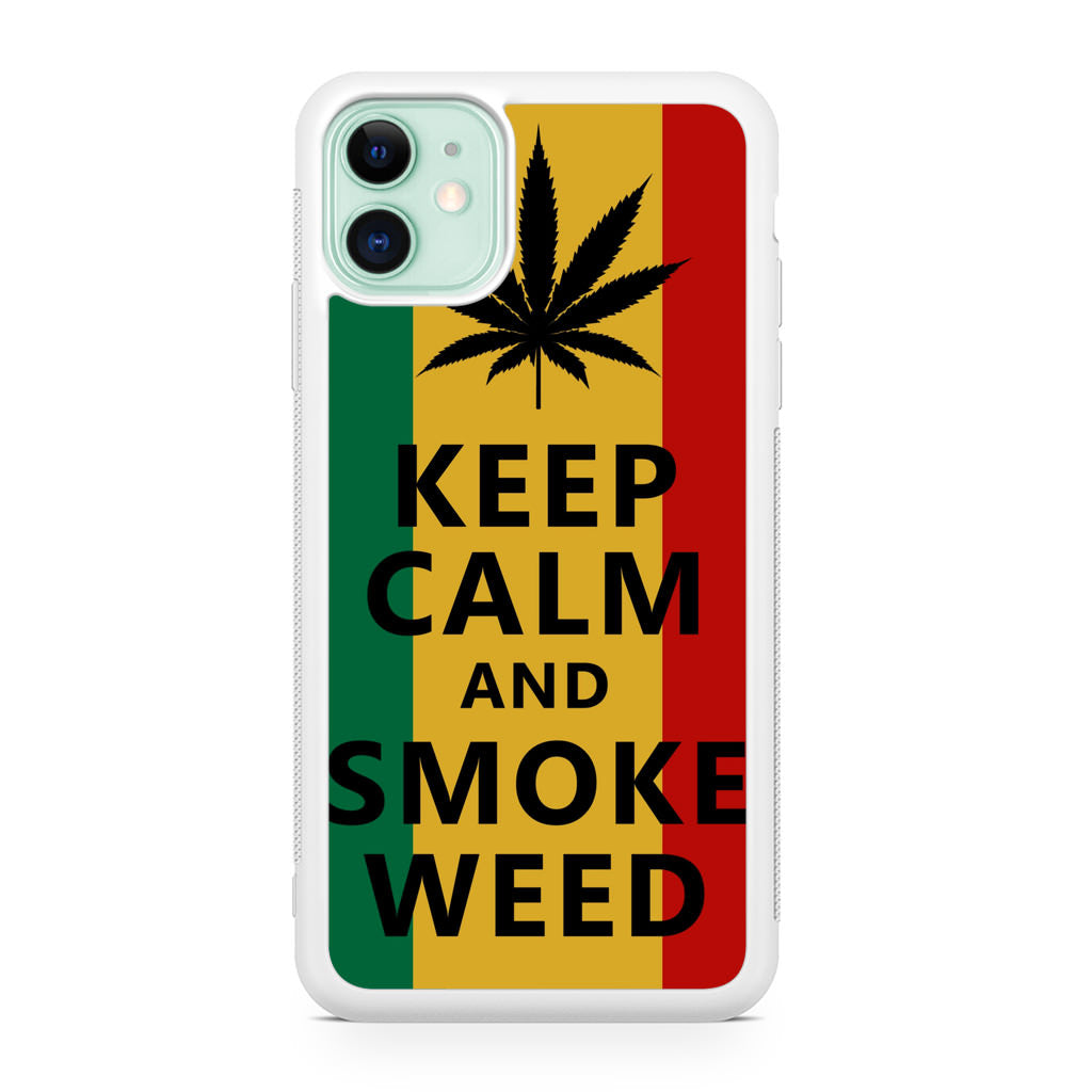 Keep Calm And Smoke Weed iPhone 11 Case