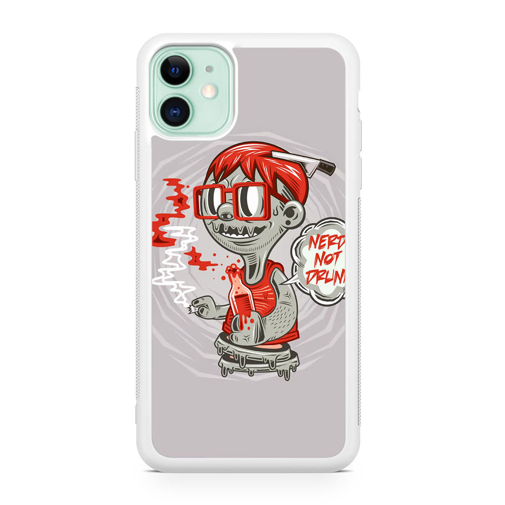 Nerd Not Drunk Zombie iPhone 11 Case