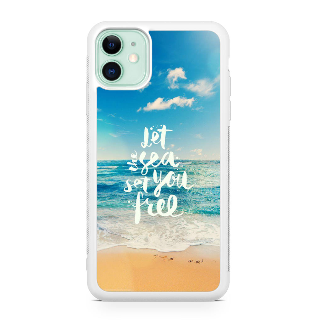 The Sea Set You Free iPhone 11 Case