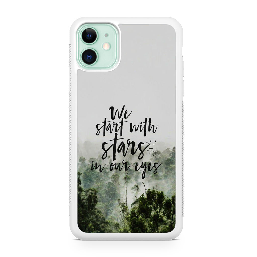 We Start with Stars iPhone 11 Case