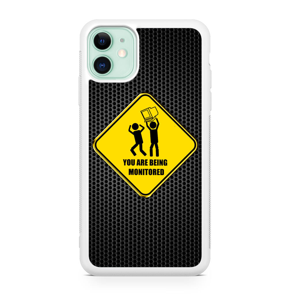 You Are Being Monitored iPhone 11 Case