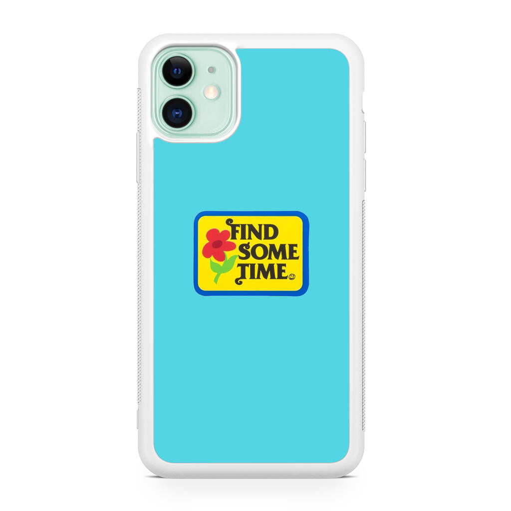 Find Some Time Flower iPhone 11 Case